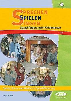 Sprechen - Spielen-  Singen. Sprachförderung im Kindergarten (1. Klasse/Vorschule)
