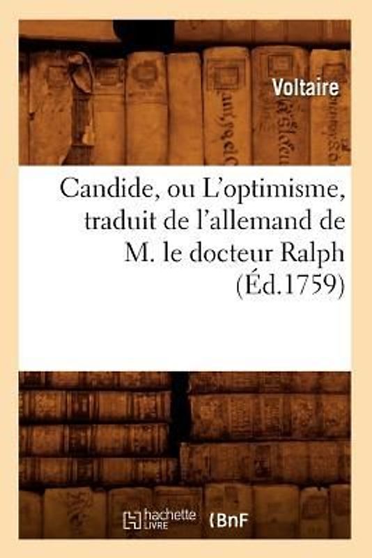Candide, Ou l'Optimisme, Traduit de l'Allemand de M. Le Docteur Ralph (Éd.1759)