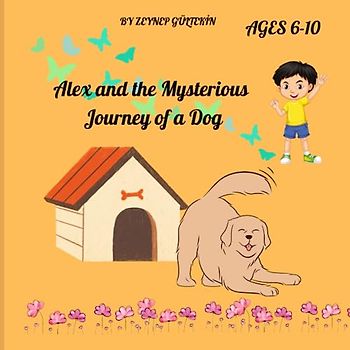 Alex and the Mysterious Journey of a Dog,Road Trip, educational children's story book, mysterious journey in the forest, illustrated, long narrative, entertaining, wonderful, smart children's book,