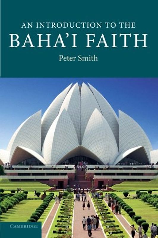 An Introduction to the Baha'i Faith (Introduction to Religion) - Smith, Peter