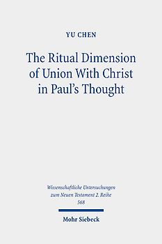 The Ritual Dimension of Union With Christ in Paul's Thought