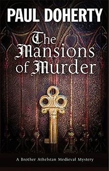 The Mansions of Murder: A Medieval Mystery (Brother Athelstan Medieval Mystery, Band 18)
