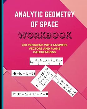 Analytic geometry of Space Workbook: 200 Problems about vectors and plane calculations with answers