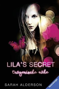 Lila's Secret, Band 1: Trügerische Nähe