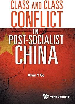 Class and Class Conflict in Post-Socialist China