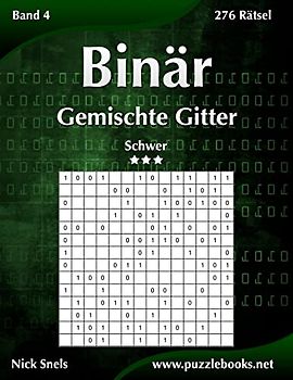Binär Gemischte Gitter - Schwer - Band 4 - 276 Rätsel