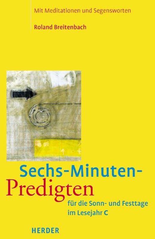 Sechs-Minuten-Predigten für die Sonn- und Festtage im Lesejahr C