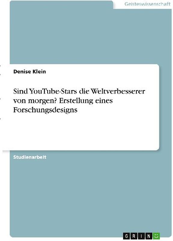 Sind YouTube-Stars die Weltverbesserer von morgen? Erstellung eines Forschungsdesigns