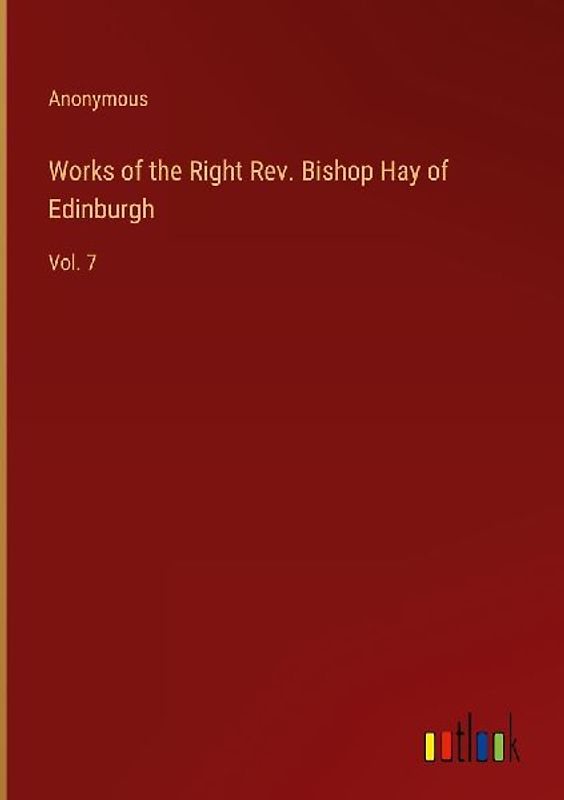 Works of the Right Rev. Bishop Hay of Edinburgh