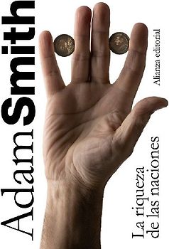 La riqueza de las naciones : libros I-II-III y selección de los libros IV y V