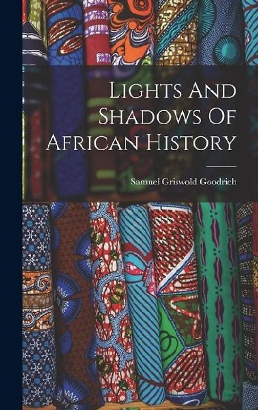 Lights And Shadows Of African History