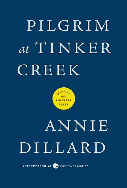 Pilgrim at Tinker Creek (Harper Perrennial Modern Classics)