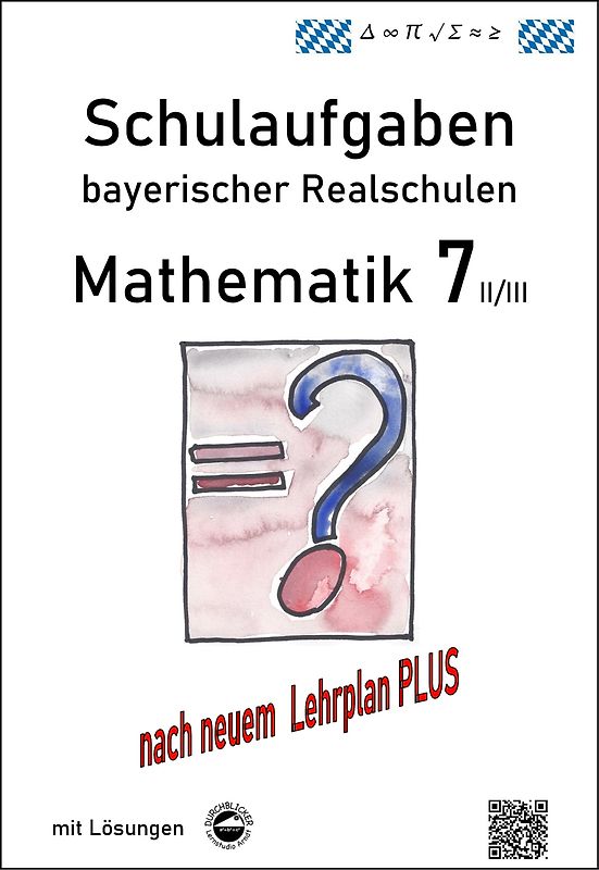 Mathematik 7 II/III - Schulaufgaben bayerischer Realschulen (LPlus) - mit Lösungen