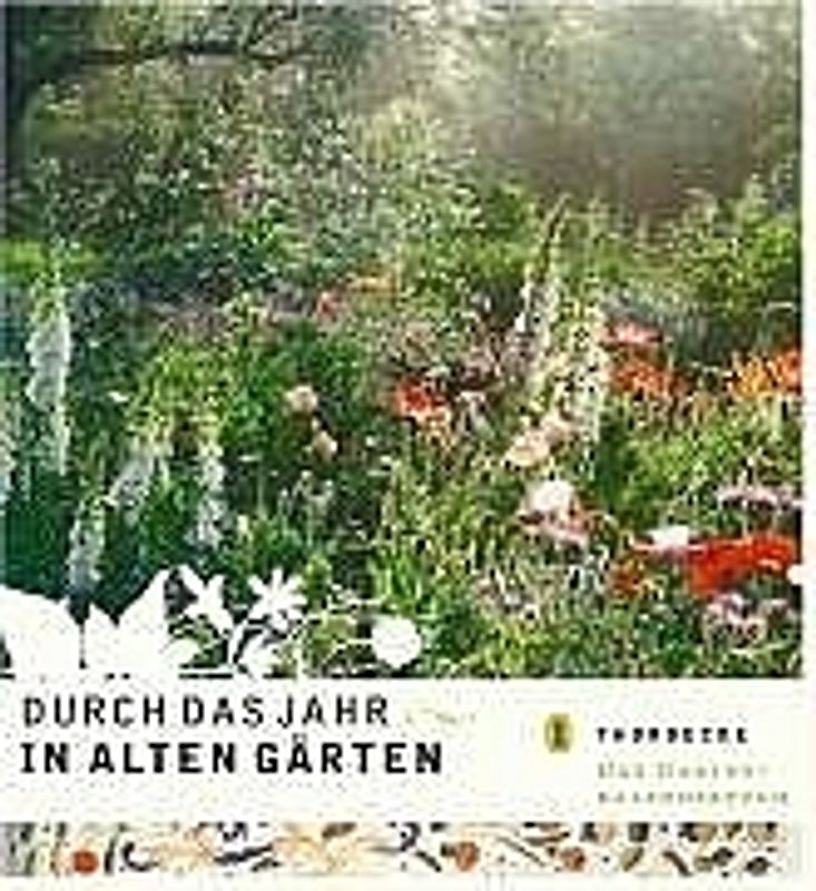 Durch das Jahr in alten Gärten