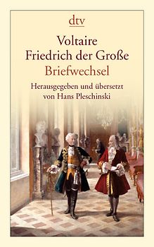 Voltaire - Friedrich der Große