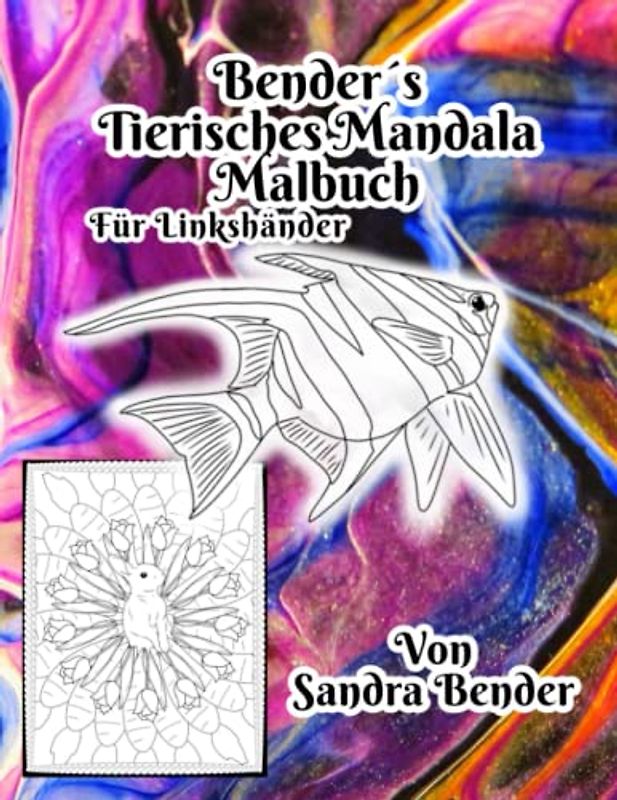Bender´s tierisches Mandala Malbuch für Linkshänder: XXL 93 Seiten mit bezaubernden Mandala-Bildern, lustigen Fakten und Witzen in unserem 21,5 x 27,9 ... Aktivitätenbücher für Linkshänder, Band 4)