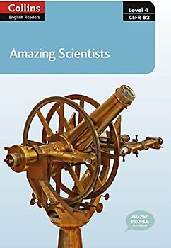Amazing Scientists: B2. In Association with The Amazing People Club (Collins English Readers)