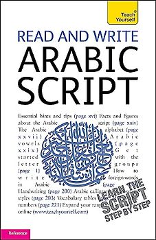 Read and Write Arabic Script (Learn Arabic with Teach Yourself)