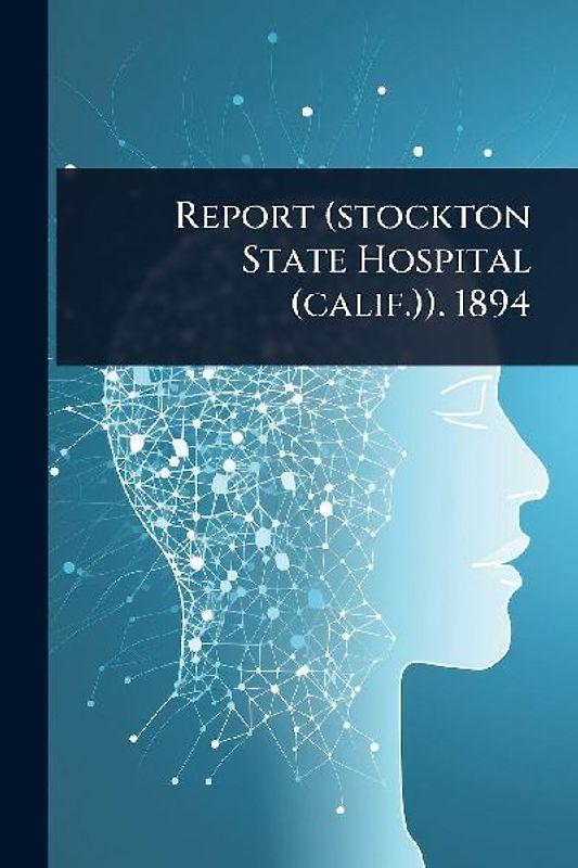 Report (stockton State Hospital (calif.)). 1894