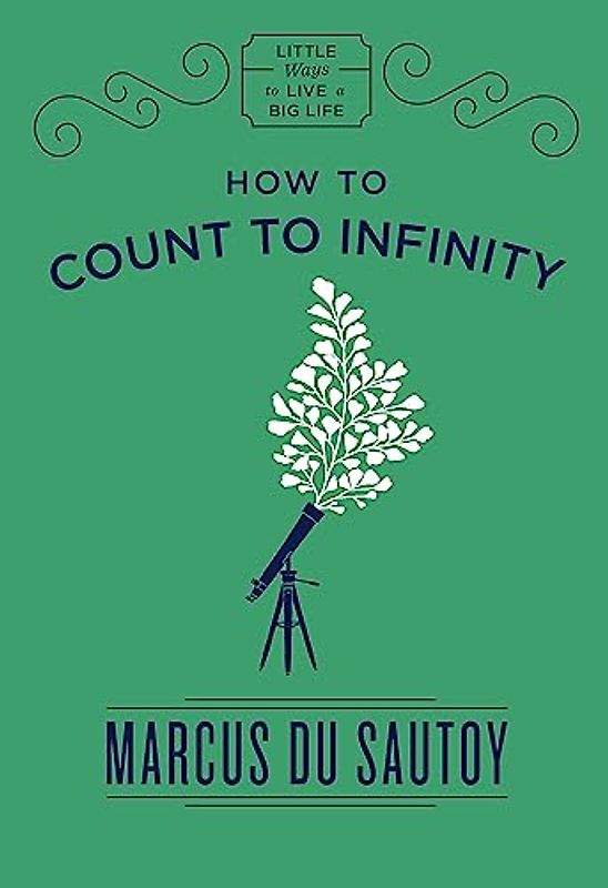 How to Count to Infinity: Little Ways to Live a Big Life