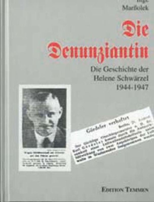 Die Denunziantin. Helene Schwärzel 1944-47