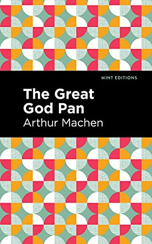 The Great God Pan (Mint Editions (Horrific, Paranormal, Supernatural and Gothic Tales))