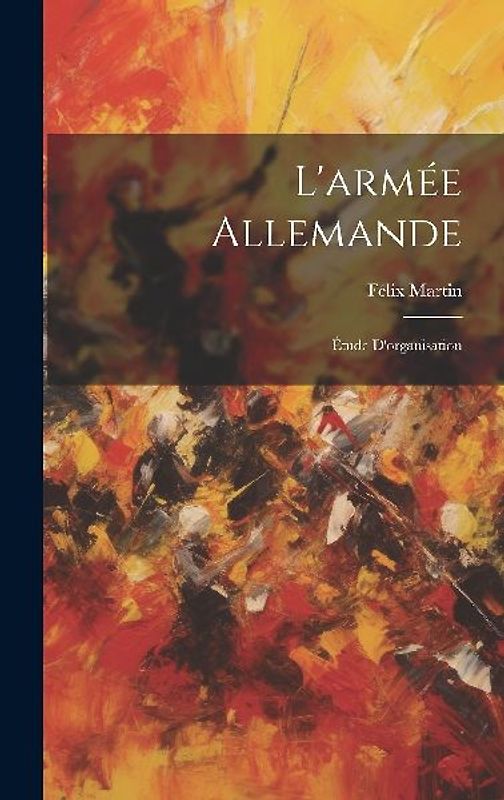 L'armée Allemande: Étude D'organisation
