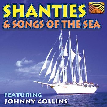 Johnny Collins - Shanties & Songs of the Sea