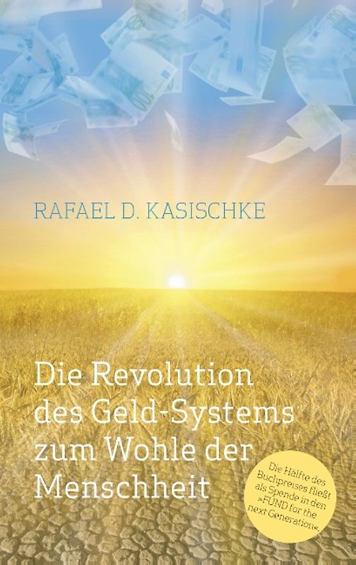 Die Revolution des GELD-Systems zum Wohle der Menschheit