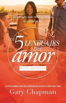 Los 5 Lenguajes del Amor Para Solteros (Revisado)