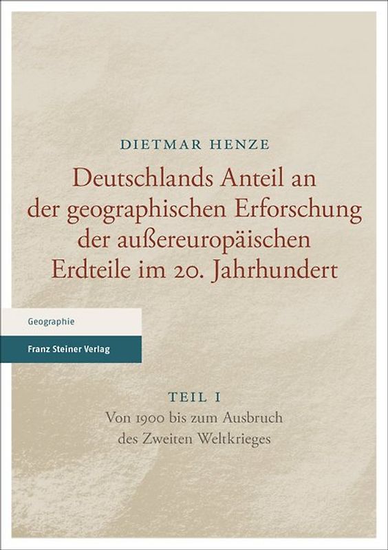 Deutschlands Anteil an der geographischen Erforschung der außereuropäischen Erdteile im 20. Jahrhundert
