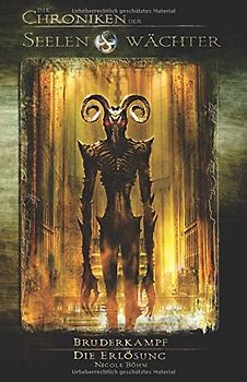 Die Chroniken der Seelenwächter: Bruderkampf & Die Erlösung - Nicole Böhm [Taschenbuch]