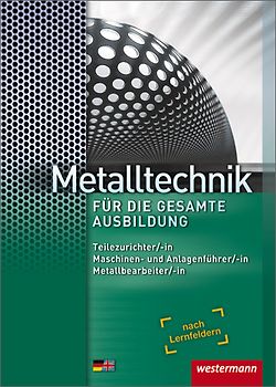 Metalltechnik / Metalltechnik für die gesamte Ausbildung. für die gesamte Ausbildung / Schülerband