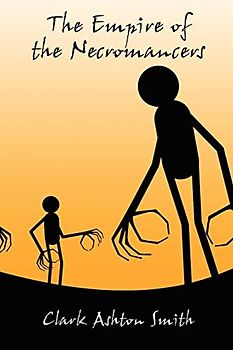 The Empire of the Necromancers: And Three Others