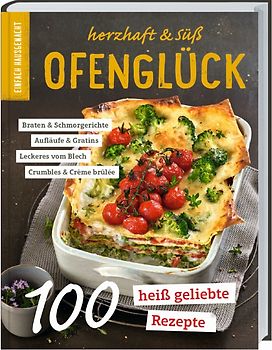 Einfach Hausgemacht - Ofenglück: Herzhaft & süß