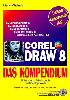 CorelDRAW 8 - Kompendium Sonderausgabe . Einführung, Arbeitsbuch, Nachschlagewerk - Borges