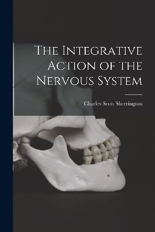 The Integrative Action of the Nervous System