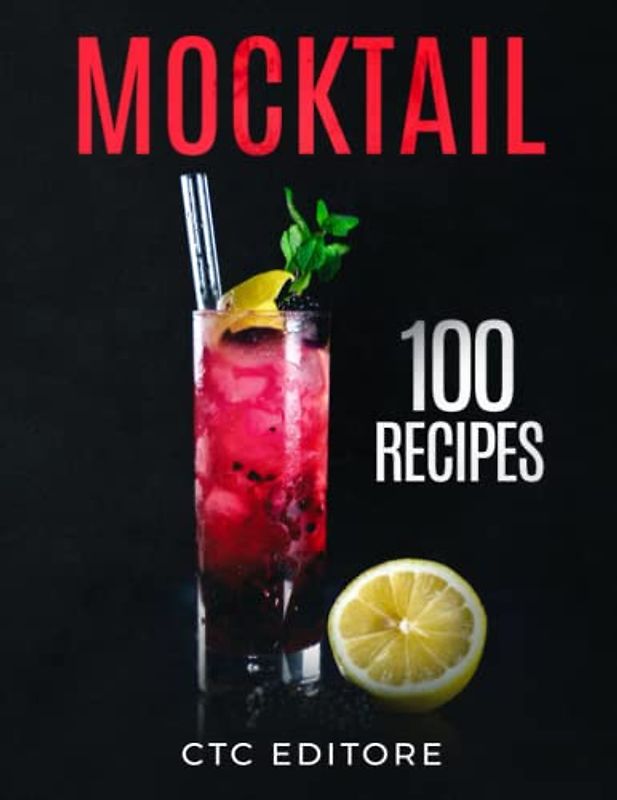 Mocktails: (2 books in 1). 100 Recipes