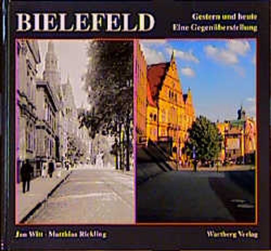 Bielefeld. Fotografien von Gestern und Heute