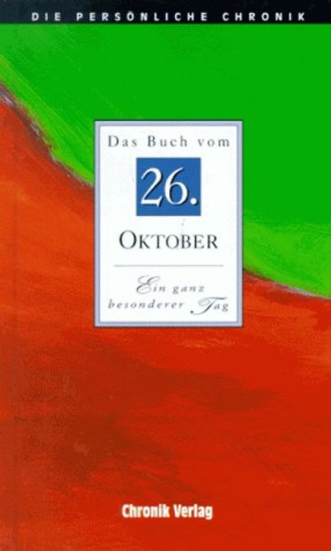 Die persönliche Chronik. 26. Oktober