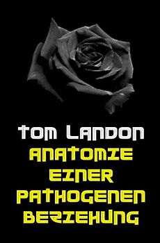 Anatomie einer pathogenen Beziehung