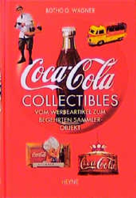 Coca-Cola Collectibles. Vom Werbeartikel zum begehrten Sammlerobjekt