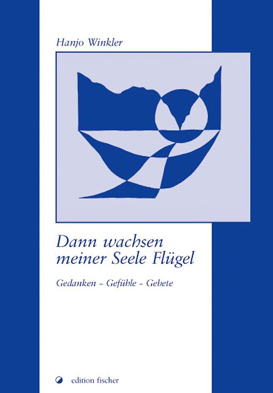 Dann wachsen meiner Seele Flügel
