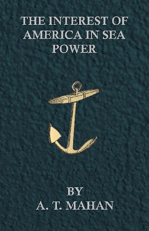 The Interest of America in Sea Power