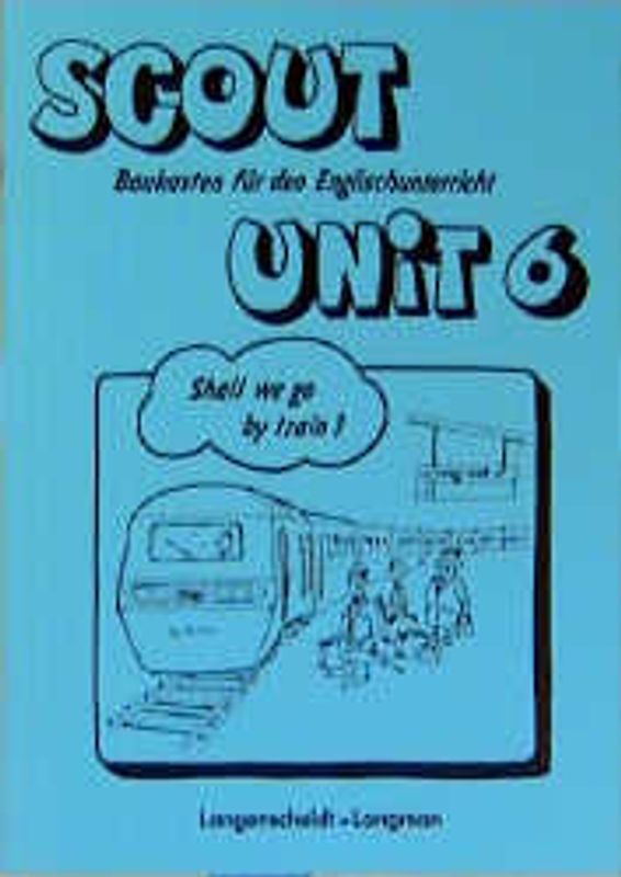 Scout. Baukästen für den Englischunterricht / Shall we go by train?