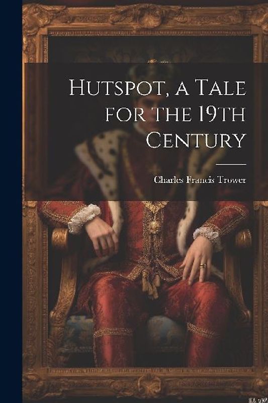 Hutspot, a Tale for the 19th Century