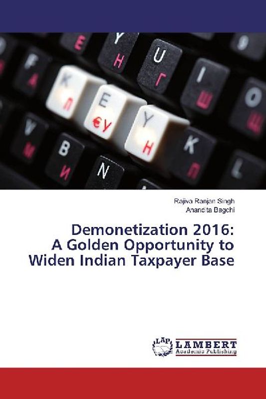 Demonetization 2016: A Golden Opportunity to Widen Indian Taxpayer Base