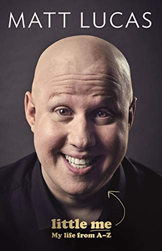 Little Me: My life from A-Z (of Matt Lucas)