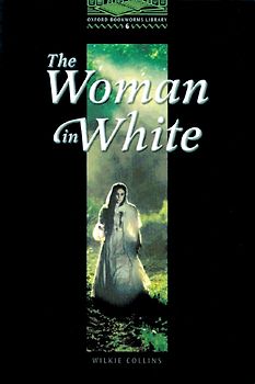 Oxford Bookworms Library / 10. Schuljahr, Stufe 3 - The Woman in White