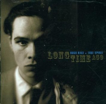 Hugo & True Spirit Race - Long Time Ago